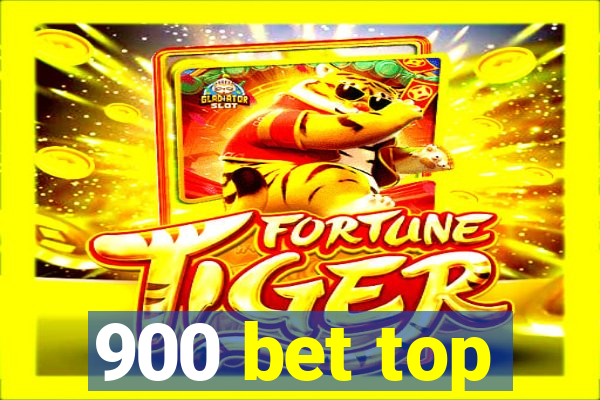 900 bet top